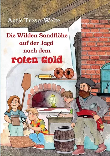 Cover Die Wilden Sandflöhe auf der Jagd nach dem roten Gold